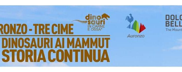 AURONZO TRE CIME. DAI DINOSAURI AI MAMMUT, LA STORIA CONTINUA: UN’ESTATE DA BRIVIDO, CON L’ERA GLACIALE E I GRANDI MAMMIFERI A DIMENSIONE REALE IN MOSTRA