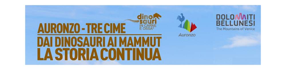 AURONZO TRE CIME. DAI DINOSAURI AI MAMMUT, LA STORIA CONTINUA: UN’ESTATE DA BRIVIDO, CON L’ERA GLACIALE E I GRANDI MAMMIFERI A DIMENSIONE REALE IN MOSTRA
