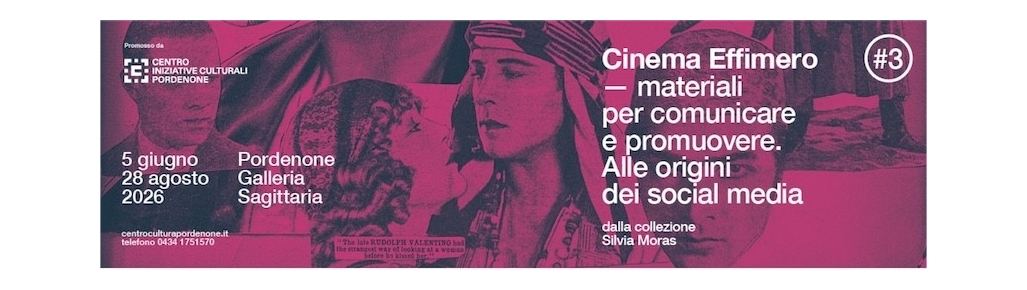 “EPHEMERA”: IL CINEMA EFFIMERO IN MOSTRA ALLA GALLERIA SAGITTARIA DI PORDENONE