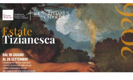 ESTATE TIZIANESCA 2026: Dal Cadore di Tiziano al Veneto dei grandi artisti incontri, conferenze, letture, concerti, passeggiate e visite