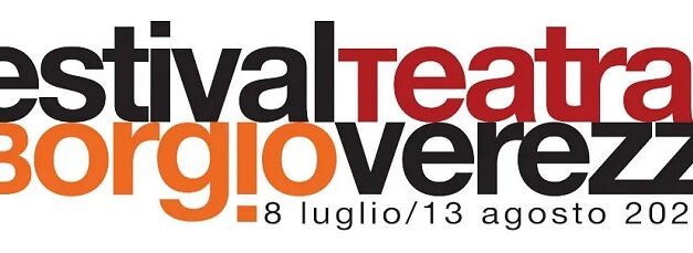 “Il tempo della scena, la memoria del futuro”: 60° “Festival Teatrale di Borgio Verezzi”