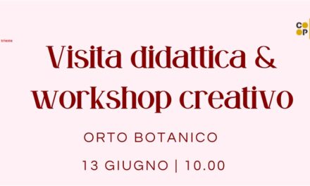FLOWER LAB – ENERGIA E CREATIVITÀ DAI FIORI: SABATO 13 GIUGNO PASSEGGIATA E LABORATORIO ALL’ORTO BOTANICO DI TRIESTE