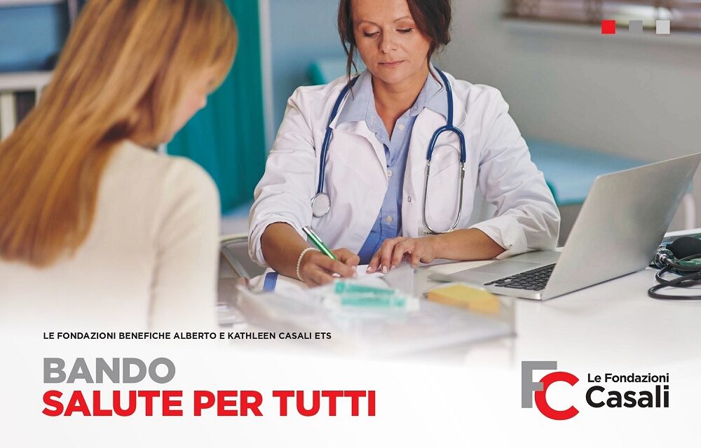 LE FONDAZIONI CASALI ETS PROMUOVONO IL BANDO “SALUTE PER TUTTI”: UN’INIZIATIVA PER LA CURA E LA PREVENZIONE RIVOLTA A TUTTE LE FASCE D’ETÀ