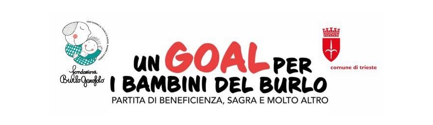 PRESENTATA LA 3ª EDIZIONE DELLA MANIFESTAZIONE “UN GOAL PER I BAMBINI DEL BURLO”