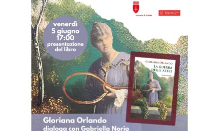 “LA GUERRA DEGLI ALTRI”: VENERDÌ 5 GIUGNO ALLE ORE 17.00 PRESENTAZIONE DEL LIBRO DI GLORIANA ORLANDO ALLA BIBLIOTECA HORTIS