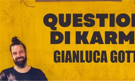 GIANLUCA GOTTO ARRIVA A UDINE CON IL NUOVO TALK “QUESTIONE DI KARMA”