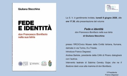 All’I.R.C.I. – Istituto Regionale per la Cultura Istriano – fiumano – dalmata di Trieste la presentazione del libro di Giuliana Stecchina “Fede e identità: don Francesco Bonifacio nella sua Istria”