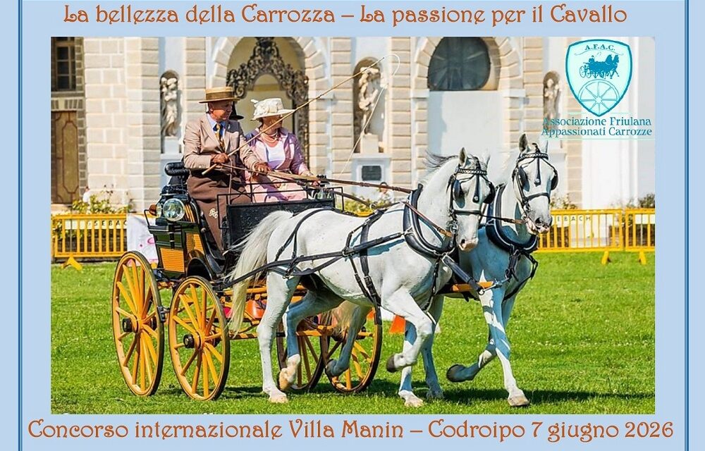 DOMENICA IN CARROZZA A VILLA MANIN: IX CONCORSO INTERNAZIONALE CARROZZE DI TRADIZIONE