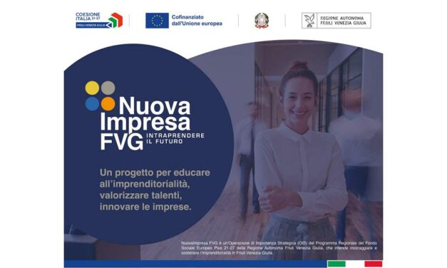 “NuovaImpresa FVG. Intraprendere il futuro”: educare all’imprenditorialità, valorizzare talenti, innovare le imprese