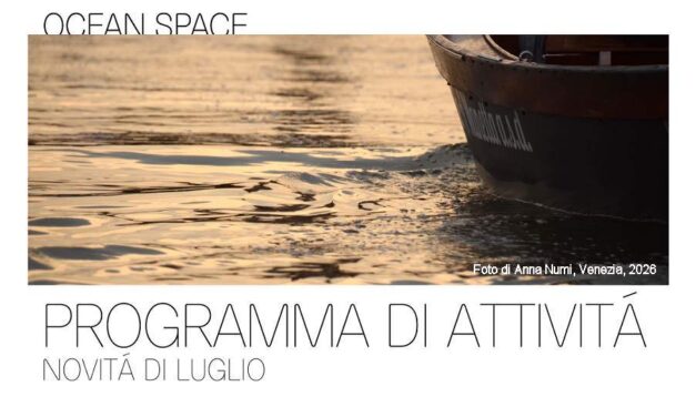 Programma attività luglio all’Ocean Space di Venezia