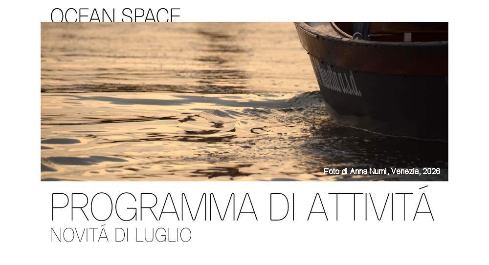 Programma attività luglio all’Ocean Space di Venezia