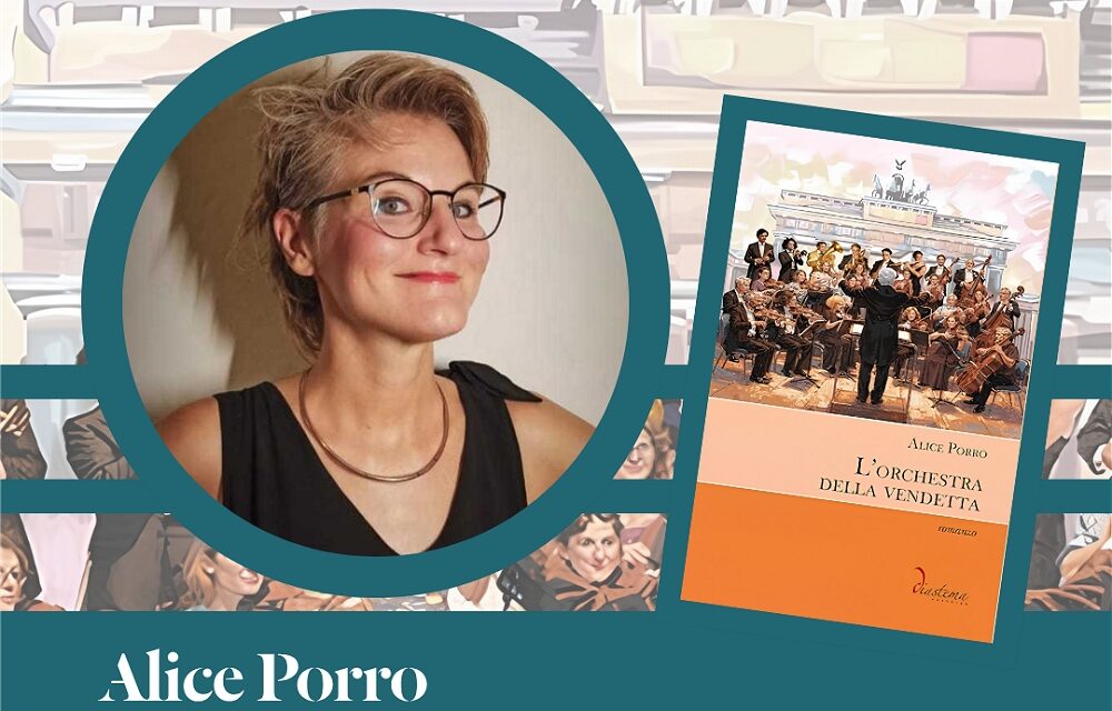 “L’ORCHESTRA DELLA VENDETTA”: GIOVEDÌ 11 GIUGNO ALLE ORE 17.30 PRESENTAZIONE DEL LIBRO DI ALICE PORRO AL MUSEO LETS