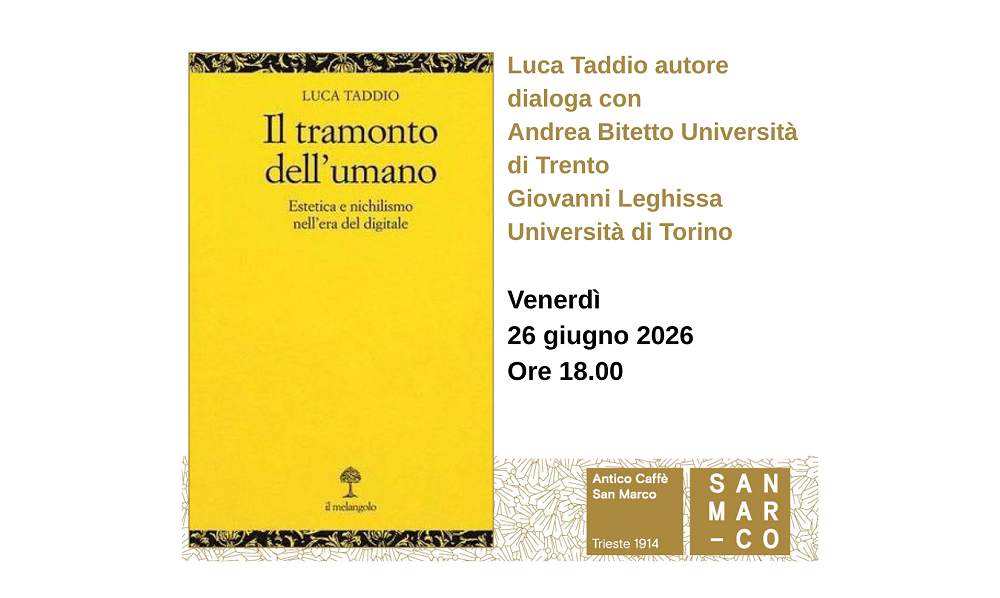 Luca Taddio presenta all’Antico Caffè San Marco il suo libro Il tramonto dell’umano
