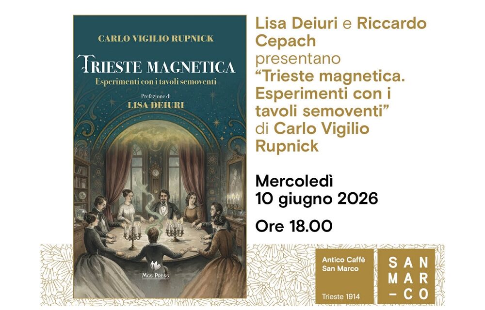 Lisa Deiuri e Riccardo Cepach presentano all’Antico Caffè San Marco “Trieste magnetica. Esperimenti con i tavoli semoventi” di Carlo Vigilio Rupnick