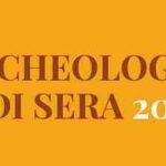 NUOVO APPUNTAMENTO CON “ARCHEOLOGIA DI SERA”