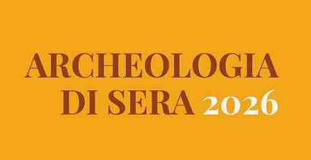 NUOVO APPUNTAMENTO CON “ARCHEOLOGIA DI SERA”
