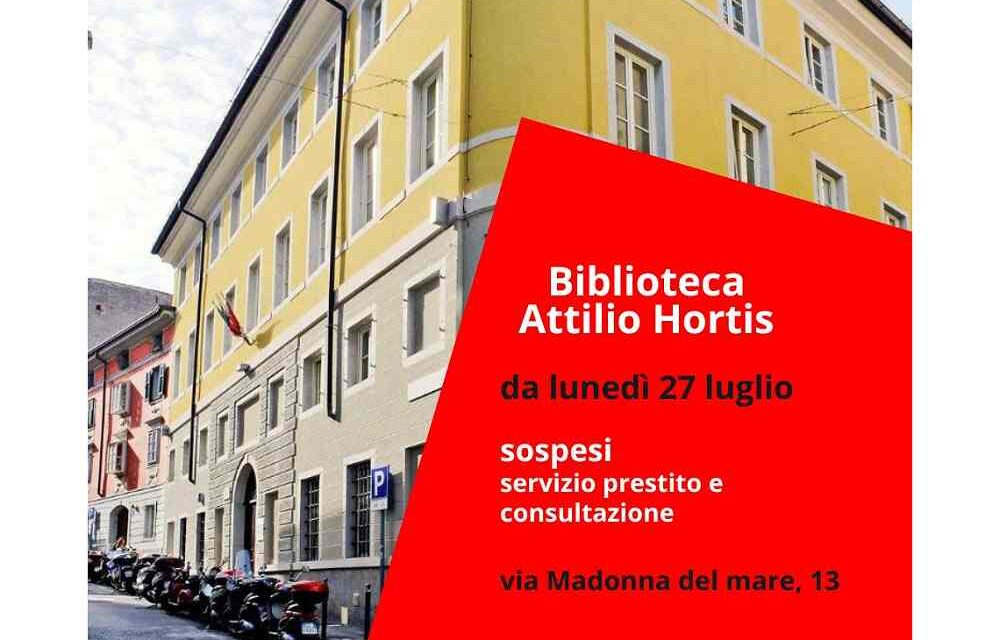 BIBLIOTECA CIVICA ATTILIO HORTIS: DAL 27 LUGLIO SOSPENSIONE TEMPORANEA DEI SERVIZI DI PRESTITO E CONSULTAZIONE