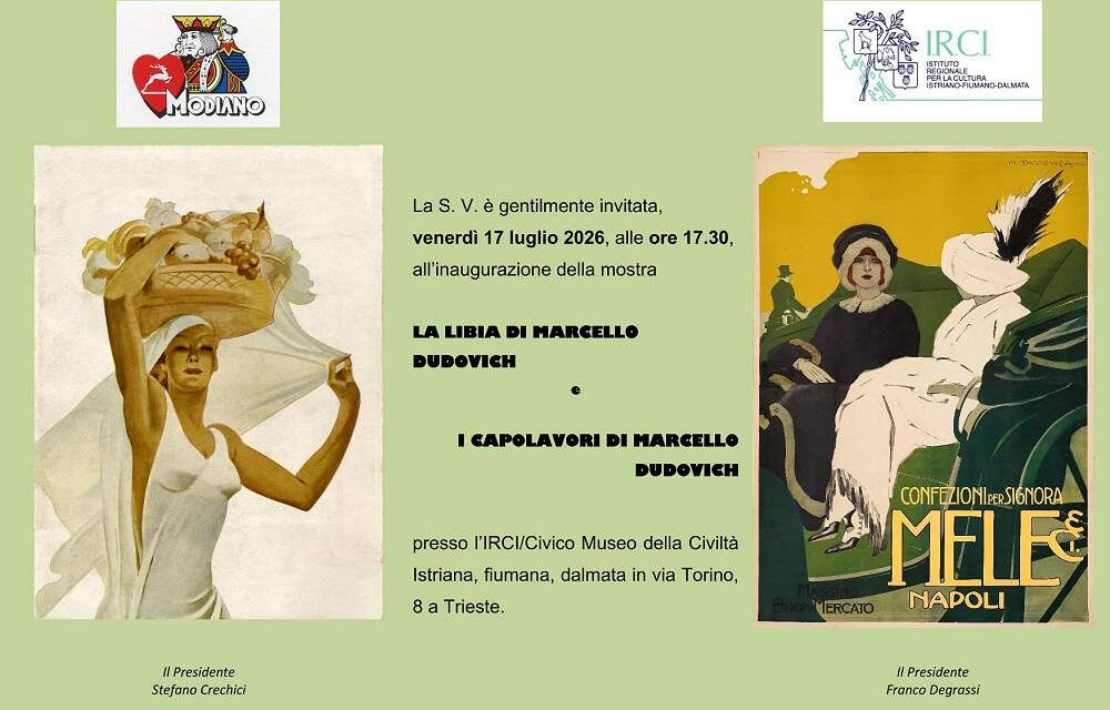 All’Istituto Regionale per la Cultura Istriano – fiumano – dalmata di Trieste la mostra “La Libia di Marcello Dudovich e i capolavori di Marcello Dudovich”