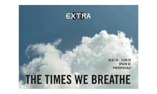 Opening extraBID – The Times We Breathe a Portopiccolo
