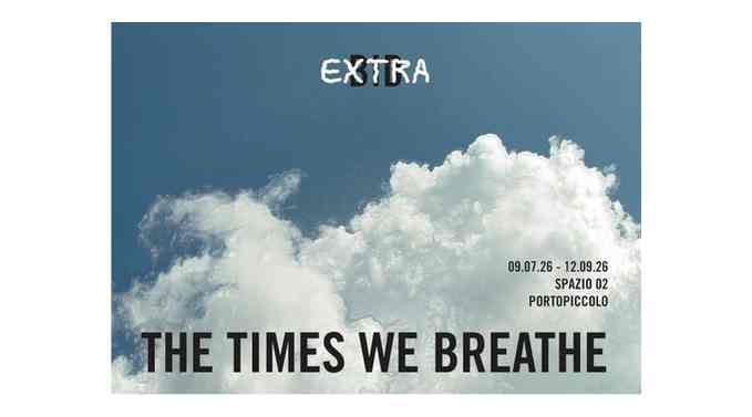Opening extraBID – The Times We Breathe a Portopiccolo