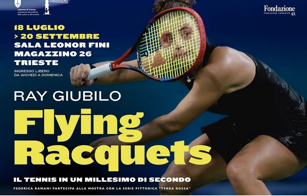 Ray Giubilo FLYING RACQUETS: quarant’anni di tennis mondiale in mostra al Magazzino 26 del Porto Vecchio di Trieste