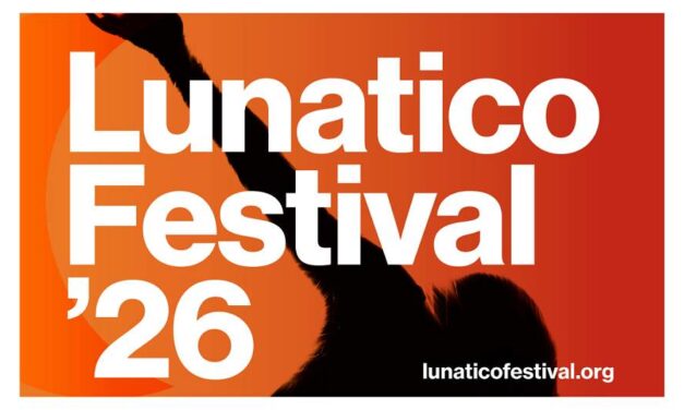 LUNATICO FESTIVAL 2026: AL VIA LA DODICESIMA EDIZIONE