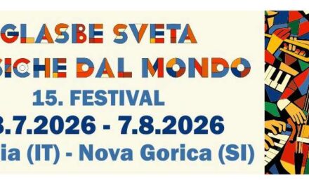 GLASBE SVETA | MUSICHE DAL MONDO 2026: DAL 28 LUGLIO AL 7 AGOSTO TORNA IL FESTIVAL TRANSFRONTALIERO TRA GORIZIA E NOVA GORICA