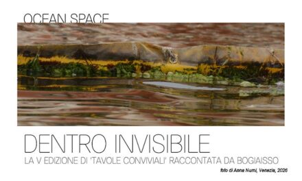 DENTRO “INVISIBILE”: a Ocean Space la 5ª edizione di “Tavole Conviviali” raccontata da Bogiaisso