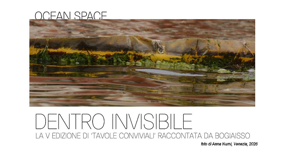 DENTRO “INVISIBILE”: a Ocean Space la 5ª edizione di “Tavole Conviviali” raccontata da Bogiaisso