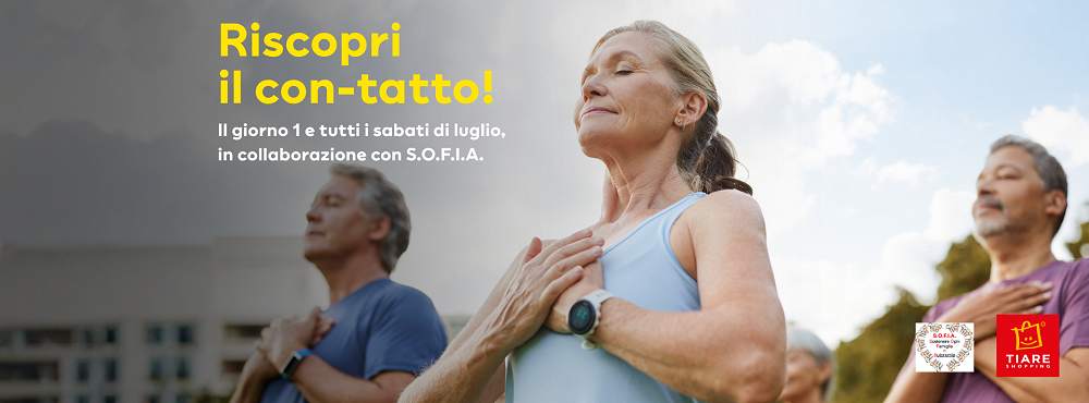 TIARE Shopping: luglio 2026, il mese del con-tatto