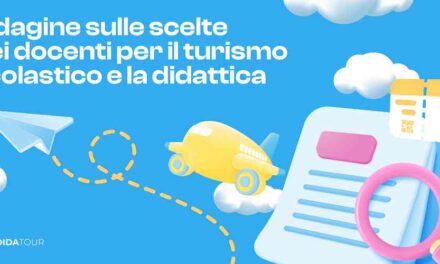 Turismo scolastico: come cambiano i criteri di scelta
