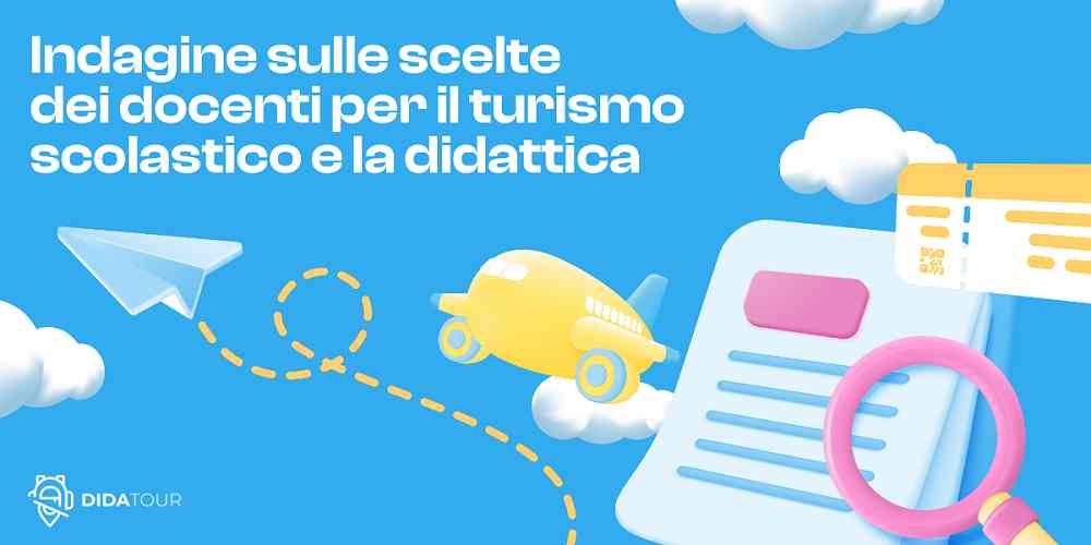 Turismo scolastico: come cambiano i criteri di scelta