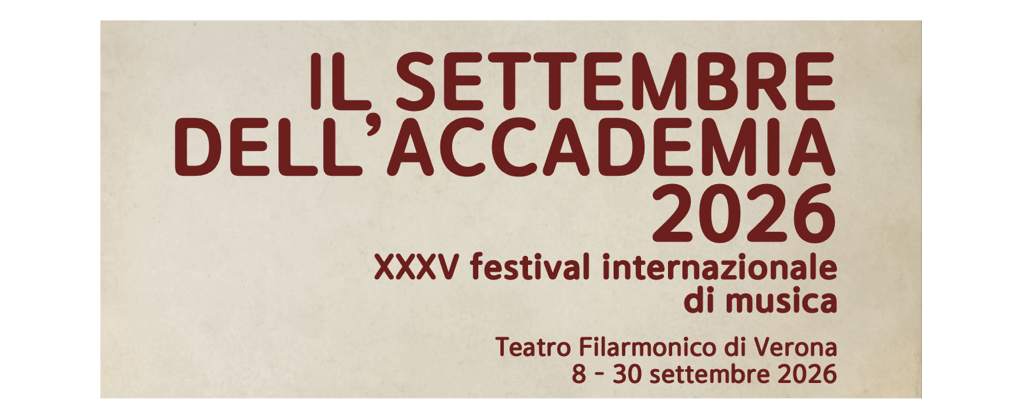 LA MAGIA DEL SINFONISMO ROMANTICO SARÀ AL CENTRO DELLA XXXV EDIZIONE DE “IL SETTEMBRE DELL’ACCADEMIA” A VERONA, TRA I PIÙ PRESTIGIOSI FESTIVAL ITALIANI DI MUSICA CLASSICA