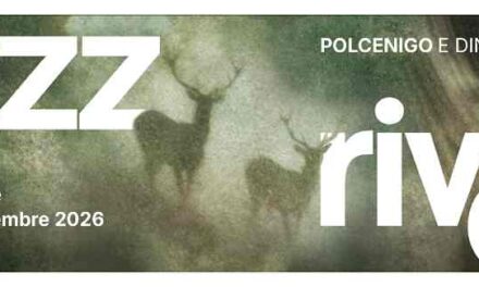 Jazz River 26: ALLA SUA SESTA EDIZIONE IL FESTIVAL SI AMPLIA E SEGUENDO IL CORSO DEL LIVENZA ARRIVA A SACILE E BRUGNERA