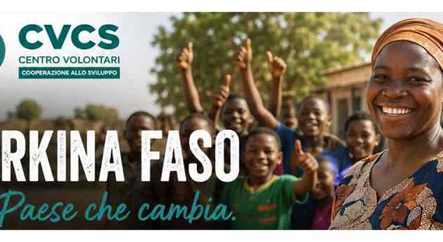 “Burkina Faso: otto anni di cooperazione internazionale” a Gorizia un incontro pubblico promosso da Centro Volontari Cooperazione allo Sviluppo – CVCS ETS