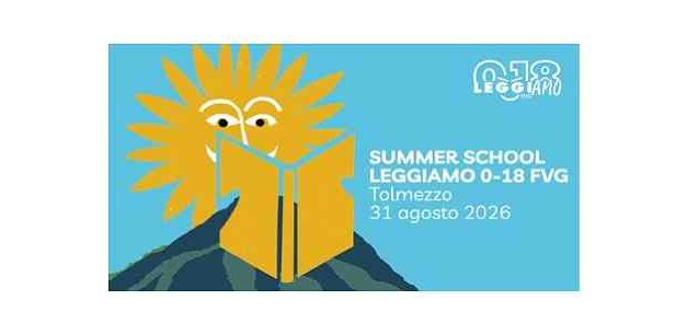 LA CURA DELLE RELAZIONI È IL TEMA DELLA SUMMER SCHOOL 2026 DI LEGGIAMO 0-18 FVG