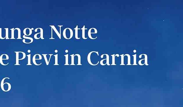 LA LUNGA NOTTE DELLE PIEVI IN CARNIA