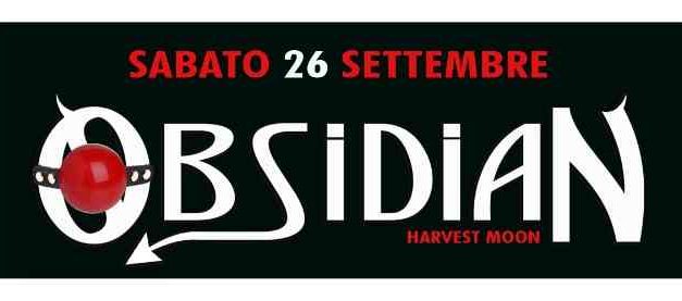 OBSIDIAN – HARVEST MOON: TRA PORDENONE E PORTOGRUARO UN’EDIZIONE SPECIALE NELLA NOTTE DELLA LUNA PIENA