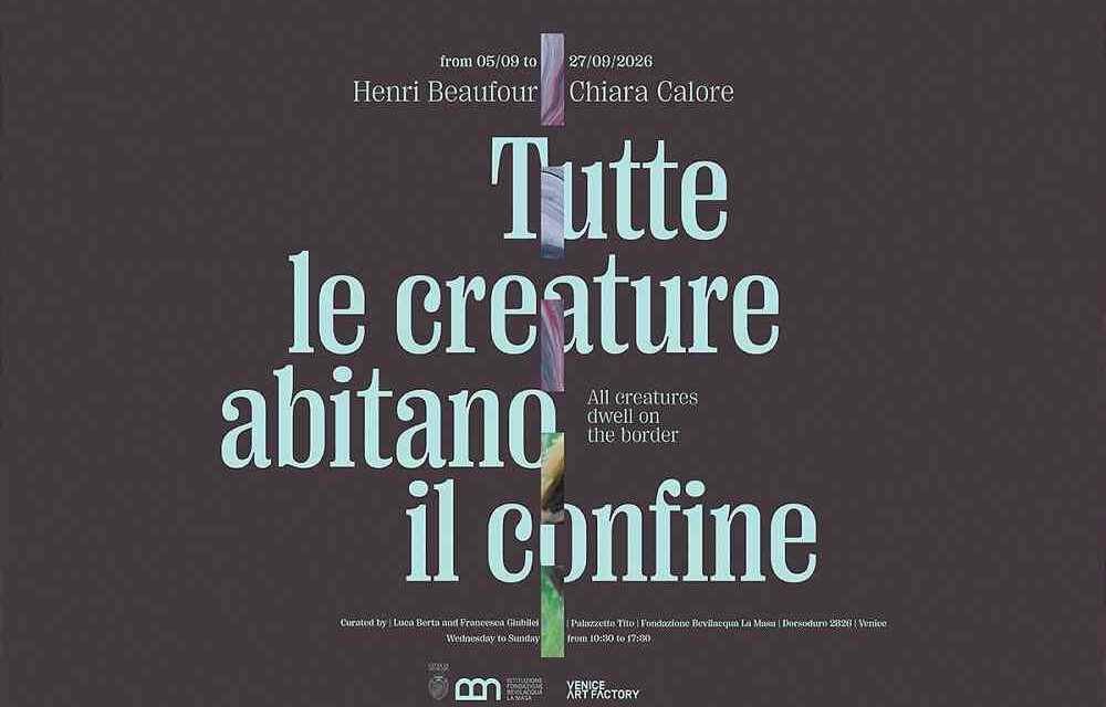 Tutte le creature abitano il confine: a Palazzetto Tito a Venezia il dialogo oltre il tempo tra Henri Beaufour e Chiara Calore