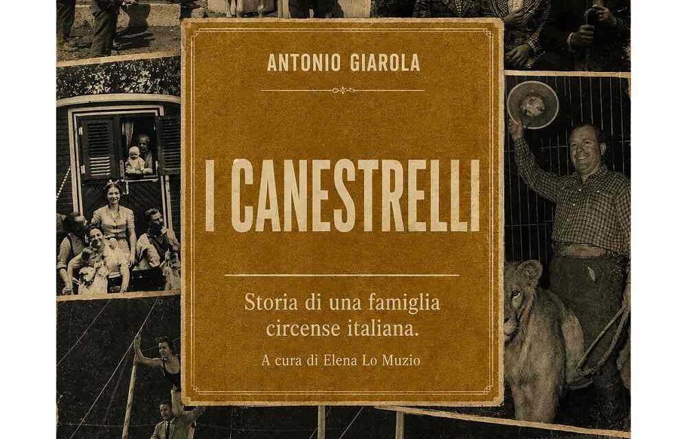 A Legnago “Canestrelli – Memoria circense tra Italia e America”: una mostra e un incontro raccontano una delle più longeve dinastie del circo italiano