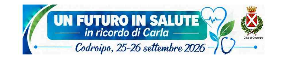 A CODROIPO “UN FUTURO IN SALUTE”, COMUNE, ESPERTI E ASSOCIAZIONI INSIEME PER CARLA COMISSO
