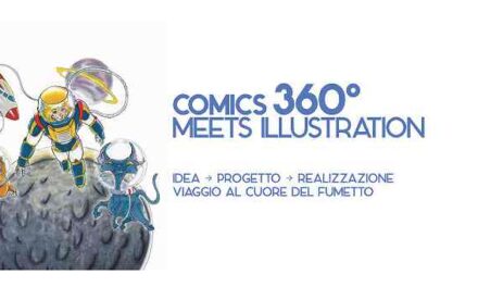 “COMICS 360° MEETS ILLUSTRATION” A MONFALCONE: AL VIA LE ISCRIZIONI PER UN VIAGGIO NEL MONDO DEL FUMETTO