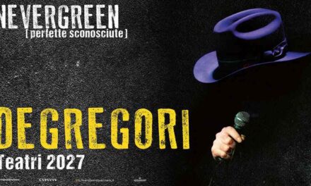 FRANCESCO DE GREGORI ANNUNCIA IL SUO RITORNO SUL PALCO A PADOVA CON IL SUO TOUR “NEVERGREEN (PERFETTE SCONOSCIUTE)”