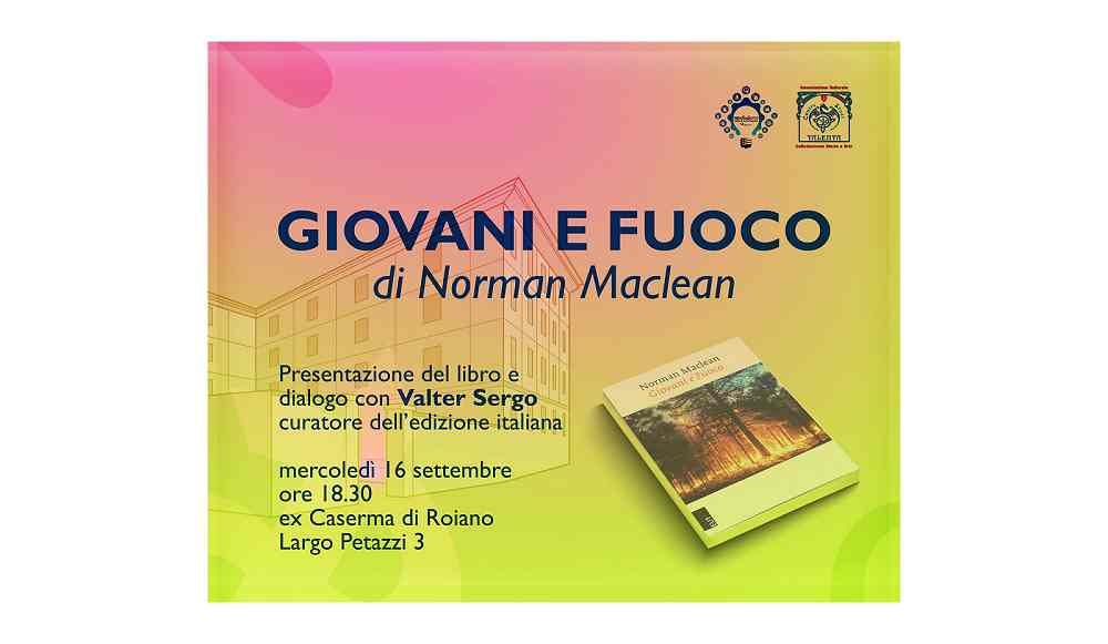 Giovani e Fuoco di Norman Maclean: a Roiano la presentazione del libro