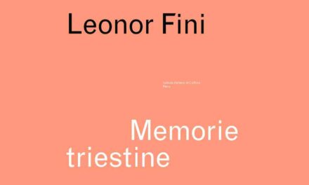 VENERDÌ 4 SETTEMBRE 2026 AL MAGAZZINO 26 DEL PORTO VECCHIO DI TRIESTE: “LEONOR FINI DA TRIESTE A PARIGI”. UN CATALOGO, DUE PROFUMI e DEI VIDEO APPROFONDIRANNO LA COMPLESSA E DUPLICE PERSONALITÀ DELL’ARTISTA