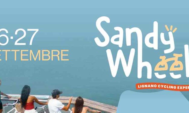 SANDY WHEELS 2026 PORTA A LIGNANO SABBIADORO DUE GIORNI DA VIVERE IN BICICLETTA