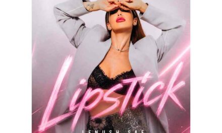 POP CONTEMPORANEO, SONORITÀ CLUBBING E ATMOSFERE INTIME: LENUSH SAF PRESENTA “LIPSTICK”