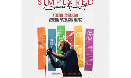 SIMPLY RED LIVE A VENEZIA IN PIAZZA SAN MARCO IL 25 GIUGNO 2027 CON TUTTI I GRANDI SUCCESSI DI OLTRE 40 ANNI DI CARRIERA
