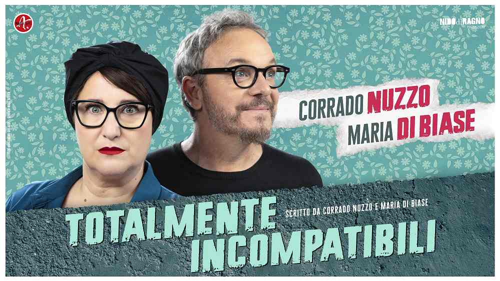 CORRADO NUZZO E MARIA DI BIASE TORNANO A TEATRO CON 60 NUOVE DATE DEL LORO SPETTACOLO “TOTALMENTE INCOMPATIBILI”
