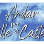 ANDAR PER VILLE & CASTELLI FRA NATURA E CULTURA: ALLA SCOPERTA DELLA CASAFORTE LA BRUNELDE, POGGIO STRINGHER, CASAFORTE ZORUTTI E CASTELLO d’ARCANO